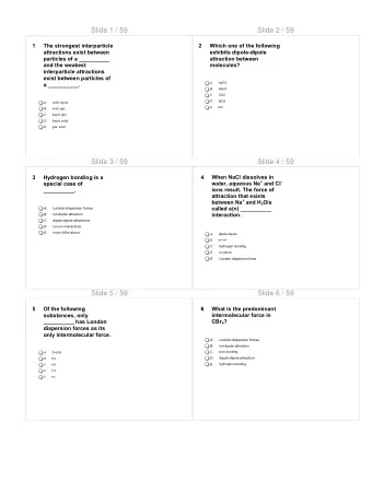 Slide 1 / 59  Slide 2 / 59  1  The strongest interparticle  2  Which one of the following