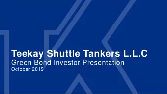 Teekay Shuttle Tankers L.L.C  Green Bond Investor Presentation  October 2019  1 Important
