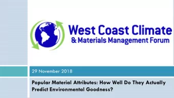 Predict Environmental Goodness?  West Coast Climate and  Materials Management Forum  The West Coast