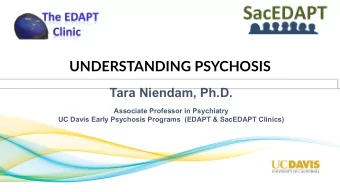 UNDERSTANDING PSYCHOSIS  Tara Niendam, Ph.D.  Associate Professor in Psychiatry  UC Davis Early