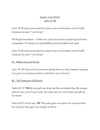 Seven- I am Thirst  John 19:28  John 19:28 Jesus knew that his mission was now finished, and