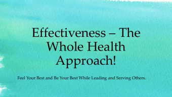 Whole Health  Approach!  Feel Your Best and Be Your Best While Leading and Serving Others.  Please