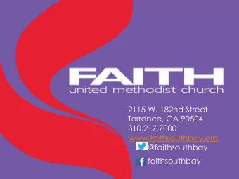 2115 W. 182nd Street  Torrance, CA 90504  310.217.7000  www.faithsouthbay.org  @faithsouthbay