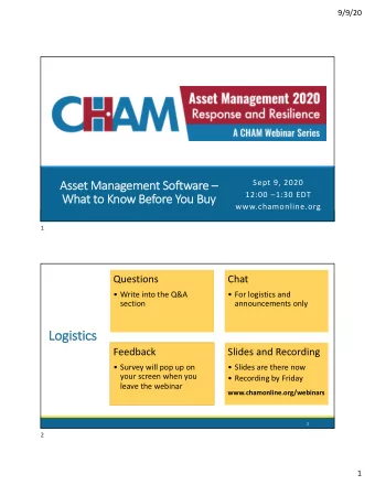 Lo  Logis  istic  ics  Feedback  Slides and Recording   Survey will pop up on   Slides are