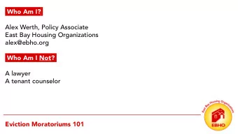 Who Am I?.  Alex Werth, Policy Associate  East Bay Housing Organizations  alex@ebho.org  Who Am I