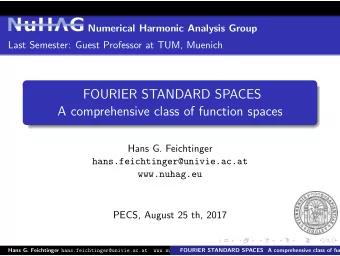 FOURIER STANDARD SPACES  A comprehensive class of function spaces  Hans G. Feichtinger