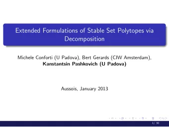 Extended Formulations of Stable Set Polytopes via  Decomposition  Michele Conforti (U Padova), Bert