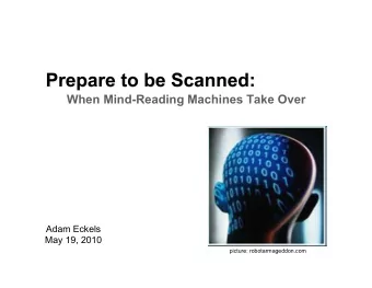 When Mind-Reading Machines Take Over  Adam Eckels  May 19, 2010  picture: robotarmageddon.com