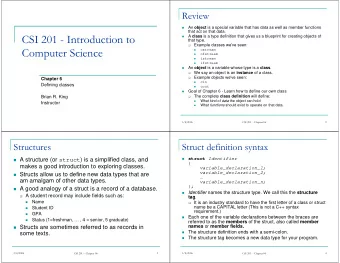 CSI 201 - Introduction to A class is a type definition that gives us a blueprint for creating