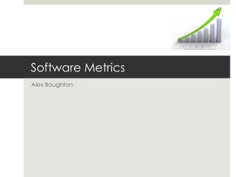Software Metrics  Alex Boughton  Executive Summary  What are software metrics?  Why are