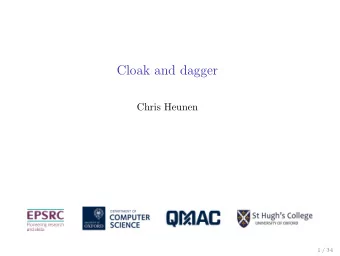 Cloak and dagger  Chris Heunen  1 / 34  Algebra and coalgebra  Increasing generality:  Vector