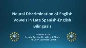 Neural Discrimination of English  Vowels in Late Spanish-English  Bilinguals  Daniela Castillo