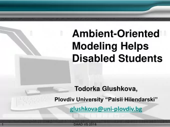 Modeling Helps  Disabled Students  Todorka Glushkova, Plovdiv University Paisii Hilendarski