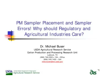 PM Sampler Placement and Sampler  Errors! Why should Regulatory and  Agricultural Industries Care?