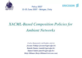 XACML-Based Composition Policies for  Ambient Networks  Carlos Kamienski (cak@ufabc.edu.br)