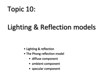 Topic 10:  Lighting &amp; Reflection models  Lighting &amp; reflection  The Phong reflection
