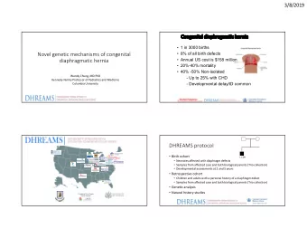 Novel genetic mechanisms of congenital   Annual US cost is $158 million  diaphragmatic hernia