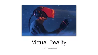 Virtual Reality  Frode Opdahl - frode.opdahl@uit.no  What is VR?  Merriam-Webster defines VR as: