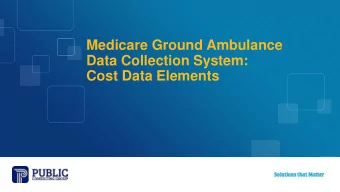 Medicare Ground Ambulance  Data Collection System:  Cost Data Elements  Todays Presenters:  Ken
