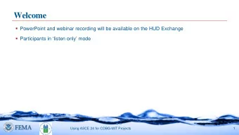 Welcome  PowerPoint and webinar recording will be available on the HUD Exchange  Participants