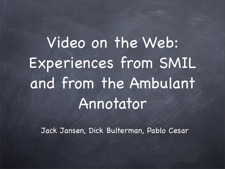 video on the web experiences from smil and from the