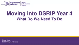 Moving into DSRIP Year 4  What Do We Need To Do  Peggy Chan  DSRIP Program Director  2  DSRIP