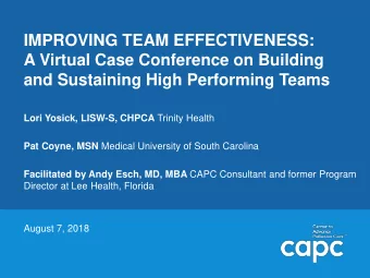 IMPROVING TEAM EFFECTIVENESS:  A Virtual Case Conference on Building  and Sustaining High