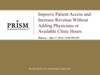 Adding Physicians or  Available Clinic Hours  Webinar  |  April 17, 2018 | 12:00 PM CST  Results