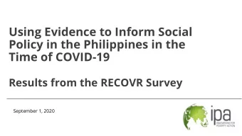 Using Evidence to Inform Social  Policy in the Philippines in the  Time of COVID-19  Results from