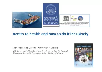 Access to health and how to do it inclusively  Prof. Francesco Castelli  University of Brescia