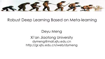 Robust Deep Learning Based on Meta-learning  Deyu Meng Xian Jiaotong University