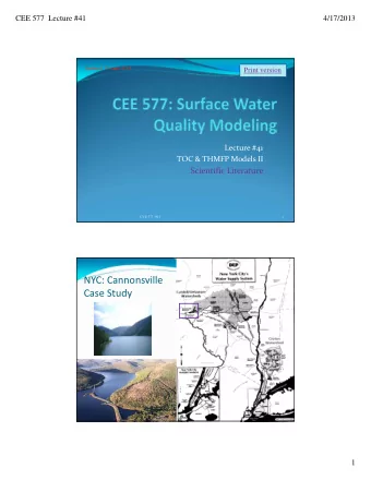 NYC: Cannonsville Case Study  CEE 577  #41  2  1  CEE 577  Lecture #41  4/17/2013 Cannonsville