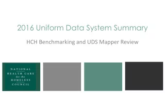 2016 Uniform Data System Summary  HCH Benchmarking and UDS Mapper Review  Disclaimer  This activity