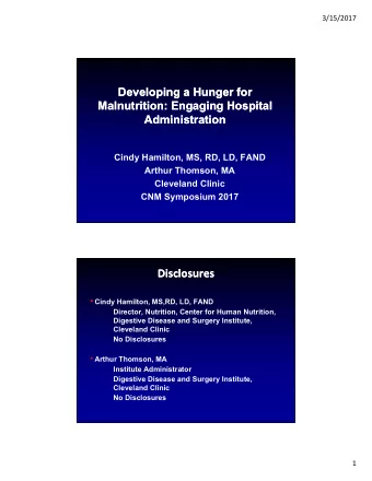 Disclosures  Disclosures  Cindy Hamilton, MS,RD, LD, FAND  Director, Nutrition, Center for Human