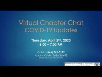 Thursday, April 2 nd, 2020  6:00 - 7:00 PM Call-In: (646) 749-3122 Access Code: 368-636-693 (Please