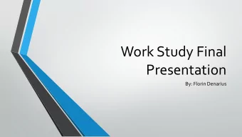 Work Study Final  Presentation  By: Florin Denarius  Dream Job  Grew up in an entrepreneurial