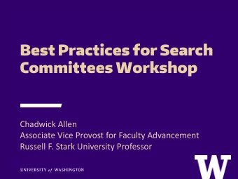 Best Practices for Search  Committees Workshop  Chadwick Allen  Associate Vice Provost for Faculty