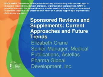 Sponsored Reviews and  Supplements: Current  Approaches and Future  Trends  Elizabeth Crane  Senior
