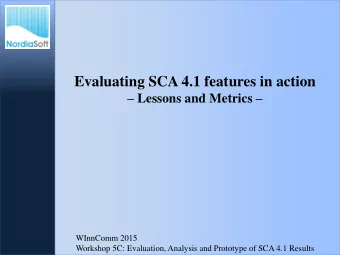 Evaluating SCA 4.1 features in action  Lessons and Metrics   WInnComm 2015  Workshop 5C: