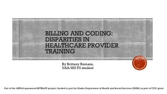 DISPARITIES IN  HEALTHCARE PROVIDER  TRAINING  By Brittany Romans,  UAA/ISU P3 student  Part of the