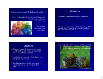 Disclosures  Interprofessional Collaborative Care  I have no conflicts of interest to declare.