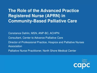 Registered Nurse (APRN) in  Community-Based Palliative Care  Constance Dahlin, MSN, ANP-BC, ACHPN