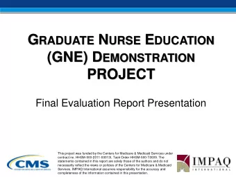 PROJECT  Final Evaluation Report Presentation  This project was funded by the Centers for Medicare