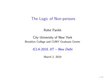 The Logic of Non-persons  Rohit Parikh  City University of New York  Brooklyn College and CUNY