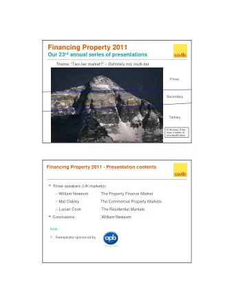 Financing Property 2011 Our 23 rd annual series of presentations  Theme: Two-tier market?