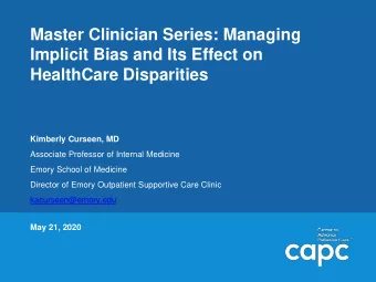 HealthCare Disparities  Kimberly Curseen, MD  Associate Professor of Internal Medicine  Emory