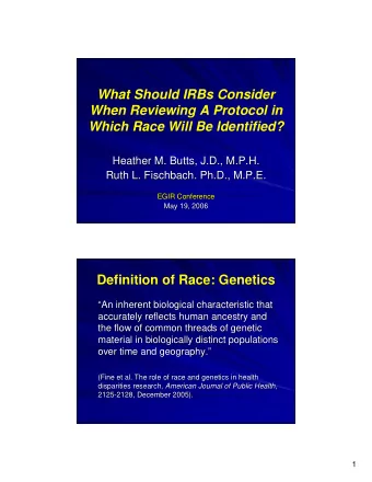 What Should IRBs Consider  When Reviewing A Protocol in  Which Race Will Be Identified?  Heather M.