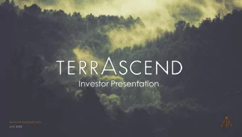 Investor Presentation  www.terrascend.com  P R I V A T E  &amp;  C O N F I D E N T I A L  Jul y