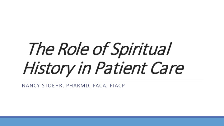 the r role le of s spir irit itual l history i in patient