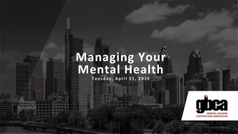 Managing Your  Mental Health  T uesday, Apr i l 21, 2020  COVID 19 Webinar  Allied Trades